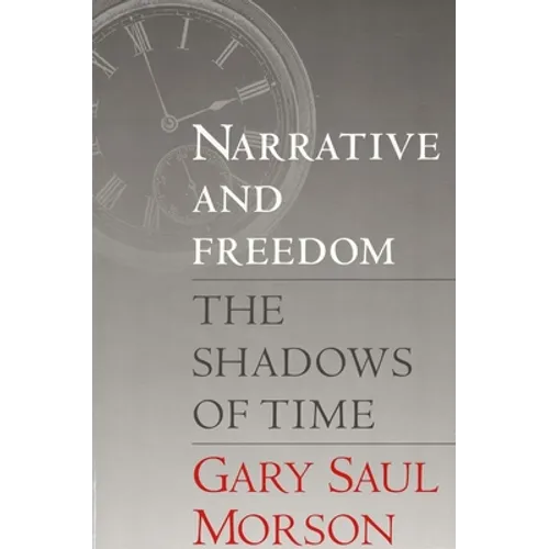 Narrative and Freedom: The Shadows of Time - Paperback