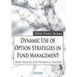 Dynamic Use of Option Strategies in Fund Management: Basic Analysis and Technical Analysis - Paperback