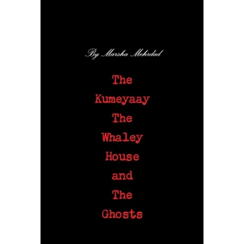The Kumeyaay, the Whaley House, and the Ghosts - Paperback
