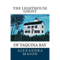 The Lighthouse Ghost: of Yaquina Bay - Paperback