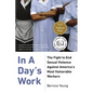 In a Day's Work: The Fight to End Sexual Violence Against America's Most Vulnerable Workers - Hardcover