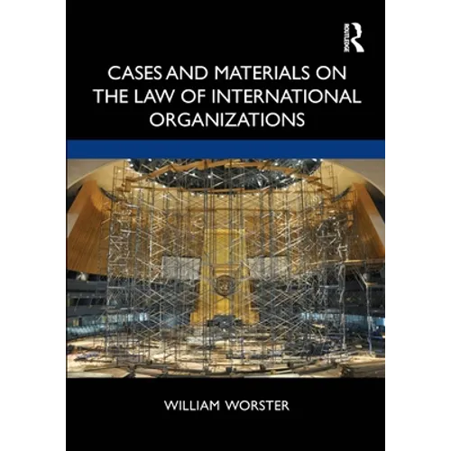 Cases and Materials on the Law of International Organizations - Paperback