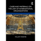 Cases and Materials on the Law of International Organizations - Paperback