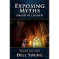 Exposing Myths Heard in Church: Revealing God's Grace through Jesus Christ - Paperback