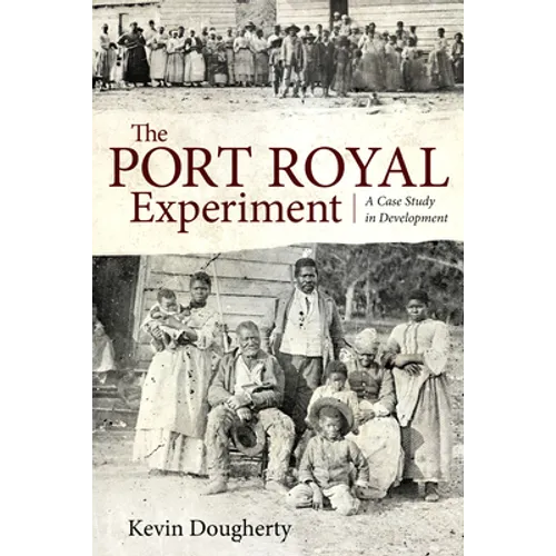 The Port Royal Experiment: A Case Study in Development - Hardcover