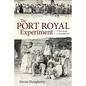 The Port Royal Experiment: A Case Study in Development - Hardcover