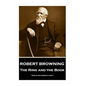 Robert Browning - The Ring and the Book: "God is the perfect poet" - Paperback