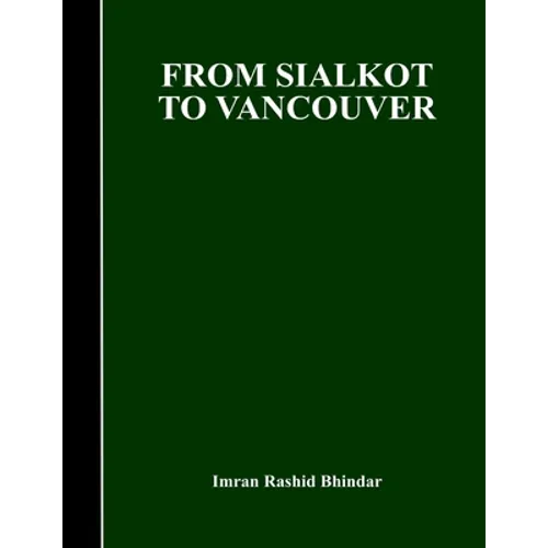 From Sialkot to Vancouver - Paperback