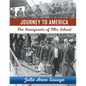 Journey to America The Immigrants of Ellis Island - Paperback