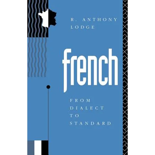 French: From Dialect to Standard - Paperback