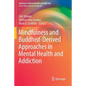 Mindfulness and Buddhist-Derived Approaches in Mental Health and Addiction - Paperback