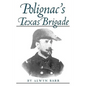 Polignac's Texas Brigade - Paperback