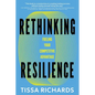 Rethinking Resilience: Fueling Your Competitive Advantage - Paperback