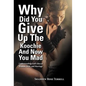 Why Did You Give Up the Koochie and Now You Mad: Understanding God's Idea of Woman, Wife, and Marriage - Hardcover