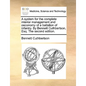 A System for the Complete Interior Management and Oeconomy of a Battalion of Infantry. by Bennett Cuthbertson, Esq. the Second Edition. - Paperback