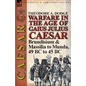 Warfare in the Age of Gaius Julius Caesar-Volume 2: Brundisium & Massilia to Munda, 49 BC to 45 BC - Paperback