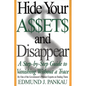 Hide Your Assets and Disappear: A Step-By-Step Guide to Vanishing Without a Trace - Paperback