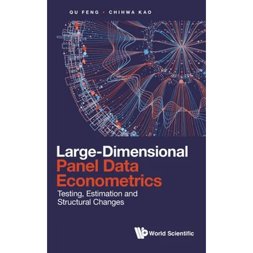 Large-Dimensional Panel Data Econometrics: Testing, Estimation and Structural Changes - Hardcover