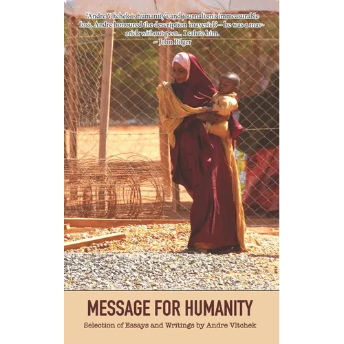 Message for Humanity: Selection of Essays and Writings by Andre Vltchek - Paperback