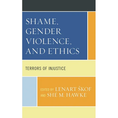 Shame, Gender Violence, and Ethics: Terrors of Injustice - Paperback