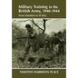 Military Training in the British Army, 1940-1944: From Dunkirk to D-Day - Paperback