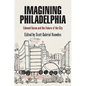 Imagining Philadelphia: Edmund Bacon and the Future of the City - Paperback