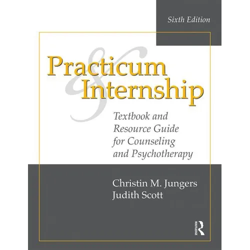 Practicum and Internship: Textbook and Resource Guide for Counseling and Psychotherapy - Paperback