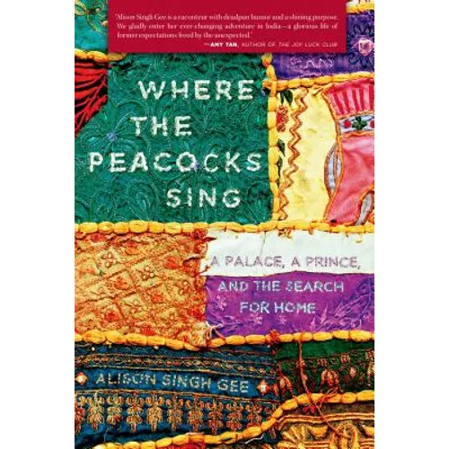 Where the Peacocks Sing: A Palace, a Prince, and the Search for Home - Paperback