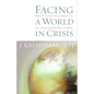 Facing a World in Crisis: What Life Teaches Us in Challenging Times - Paperback