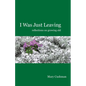 I Was Just Leaving - Paperback
