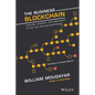 The Business Blockchain: Promise, Practice, and Application of the Next Internet Technology - Hardcover