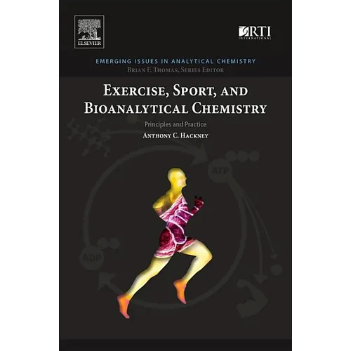 Exercise, Sport, and Bioanalytical Chemistry: Principles and Practice - Paperback