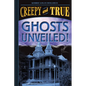 Ghosts Unveiled! (Creepy and True #2) - Hardcover