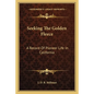 Seeking the Golden Fleece: A Record of Pioneer Life in California - Paperback