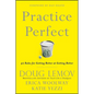 Practice Perfect: 42 Rules for Getting Better at Getting Better - Hardcover