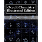 Occult Chemistry Illustrated Edition: Clairvoyant Observations on the Chemical Elements - Paperback