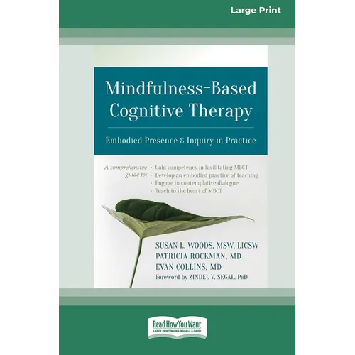 Mindfulness-Based Cognitive Therapy: Embodied Presence and Inquiry in Practice (16pt Large Print Edition) - Paperback