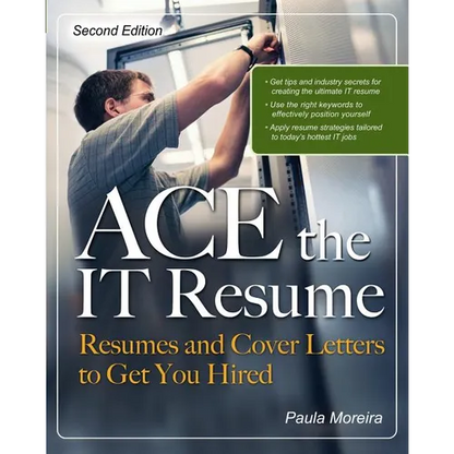 Ace the It Resume: Resumes and Cover Letters to Get You Hired - Paperback