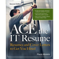 Ace the It Resume: Resumes and Cover Letters to Get You Hired - Paperback