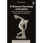 A Historical Sociology of Disability: Human Validity and Invalidity from Antiquity to Early Modernity - Paperback