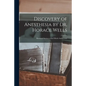 Discovery of Anesthesia by Dr. Horace Wells; Memorial Services at the Fiftieth Anniversary - Paperback