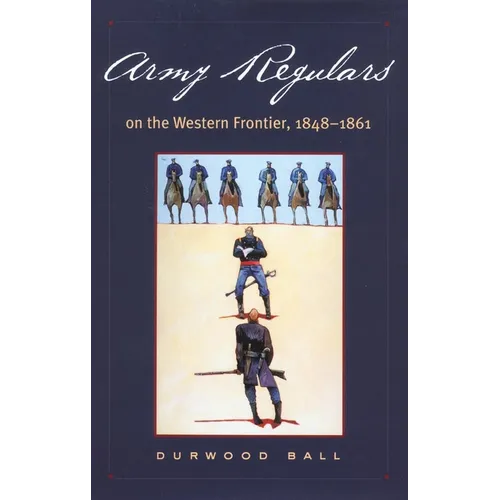 Army Regulars on the Western Frontier - Hardcover