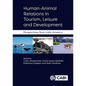 Human-Animal Relations in Tourism, Leisure and Development: Perspectives from Latin America - Hardcover