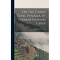 On The Canal Zone, Panama, By Thomas Graham Grier - Hardcover