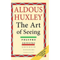 The Art of Seeing (The Collected Works of Aldous Huxley) - Hardcover