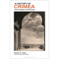 A History of Crimea: From Antiquity to the Present - Hardcover