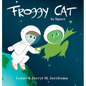 Froggy Cat in Space - Hardcover