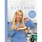 The Positive Kitchen: Over 60 Recipes for Balanced, Budget, and Banging Food - Hardcover
