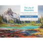 The Joy of Mountains: A Step-By-Step Guide to Watercolor Painting and Sketching in Western Mountain Parks - Hardcover