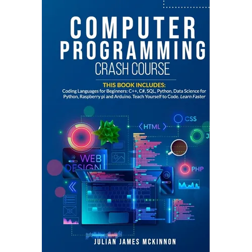 Computer Programming Crash Course: 7 Books in 1- Coding Languages for Beginners: C++, C#, SQL, Python, Data Science for Python, Raspberry pi and Ardui - Paperback